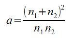 a = {(n_1 + n_2)^2} over {n_1 n_2}